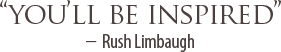 "You'll be inspired" - Rush Limbaugh